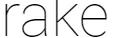 Rake